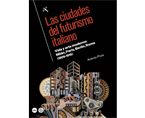Las ciudades del futurismo italiano | Premis FAD  | Pensamiento y Crítica